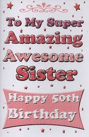 50th Birthday Quotes For Women Birthday Cards Female Relation Birthday Cards Sister Age Cards To My Super Amazin Happy 50th Birthday Sister 50th Birthday Wishes Birthday Wishes For Sister