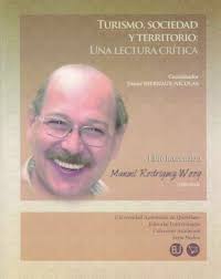 PDF) Turismo, sociedad y territorio: Una lectura crítica (libro homenaje a  Manuel Rodríguez Woog), Colección Academia, serie Nodos, Querétaro:  Universidad Autónoma de Querétaro.