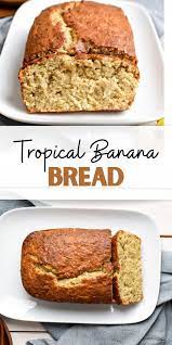 Tropical Banana Bread Recipe Banana Bread Best Bread Recipe Best Easy Dessert Recipes