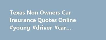 Many services are available online and via u.s. Insurance Quotes Online Texas