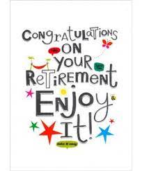 Sending best wishes to you for congratulations on your retirement, dad. Retirement Congratulations 48 Best Ways To Congratulate A Retirement Retirement Card Messages