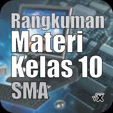 Rangkuman pelajaran sejarah lengkap tiap bab untuk kelas 10 sma. Rangkuman Mapel Sma Kelas 10 For Android Apk Download