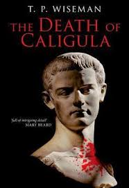 The Death of Caligula: Flavius Josephus by T.P. Wiseman