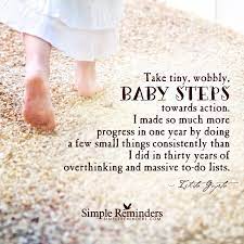 Take Baby Steps Towards Action By Ishita Gupta Baby Steps Simple Reminders Inspirational Quotes
