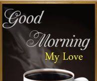 Wait Right Here I Ll Be Back In The Morning Wallpaper Good Morning My Love Good Morning My Love Good Morning Quotes Good Morning Handsome