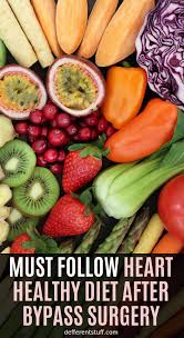 Must Follow Heart Healthy Diet After Bypass Surgery Defferent Stuff In 2020 Heart Healthy Diet Heart Healthy Healthy