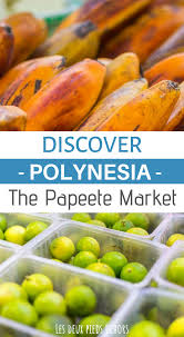Papeete Market An Unmissable During A Journey To Tahiti In 2020 Tahiti Culinary Travel Papeete