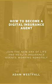 These courses typically take a few days or more to complete and cover topics that appear on the state licensing examination. Amazon Com How To Become A Digital Insurance Agent Join The New Era Of Life And Health Insurance Agents Working Remotely Ebook Westfall Adam J Kindle Store
