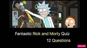 Fantastic Rick And Morty Quiz Nsf Music Magazine
