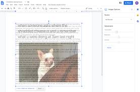 For maximum control over text appearance, use google docs on the web to insert a drawing, then place text within the drawing. How To Put An Image Behind Text In Google Docs