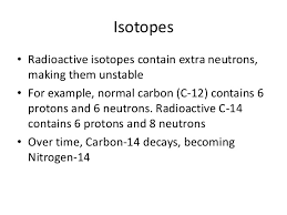 Carbon dating is method to find the time period of thousands of year old objects. Radiometric Dating