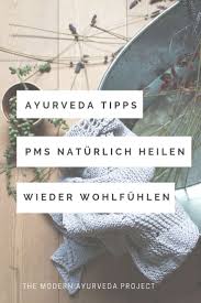 Pms Naturlich Heilen Mit Ayurveda Modernayurvedaproject Pms Ayurveda Heilen