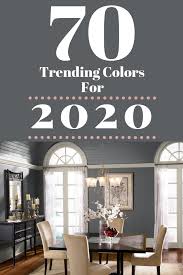 70 Amazing Colors 2020 Forecast Color Trends For The Home Trending Decor Paint Colors For Living Room Home Decor Trends