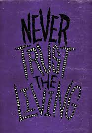 Discover and share beetlejuice quotes. Never Trust The Living Art Print By Chris Piascik Society6 Beetlejuice Quotes Beetlejuice Never Trust The Living