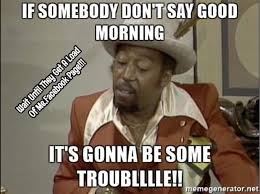 Pin By My Viral Content On Good Morning Quotes Good Morning Quotes Good Morning Meme Morning Quotes