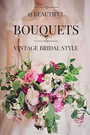 Others aren't really sure where to start, aside from walking into a florist or falling down a pinterest/instagram rabbit hole. 15 Beautiful Vintage Wedding Bouquet Ideas Vintage Current