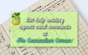 Ideas For Report Card Comments The Curriculum Corner 123