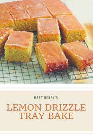 Treat Yourself To Mary Berry S Lemon Drizzle Traybake Recipe Berries Recipes Bake Off Recipes Lemon Dessert Recipes