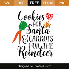 Cookies For Santa Carrots For The Reindeer Lovesvg Com