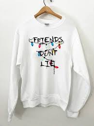 Friends Don T Lie Crewneck Sweatshirt Alphabet Lights Roupas Tumblr Roupas Fashion Roupas Da Moda Para Adolescente