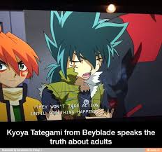 Adults They Never Take Action Until Something Happens Kyoya Tategami Beyblade Characters Anime Fan Art