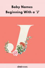 It is believed that girls are like treasures that need protection, delicate like flowers, and need gentleness. Jazzy J Baby Names For Your Joyous New Arrival J Names Baby Names Girl Names French