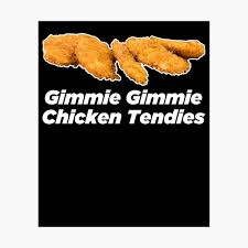 Gimmie Gimmie Chicken Tendies Tee Chicken Tenders Funny Meme