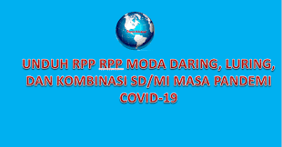 Silabus ini sangat dibutuhkan bagi guru. Unduh Contoh Rpp Moda Daring Luring Dan Kombinasi Sd Mi Masa Pandemi Covid 19 Info Dunia Edukasi