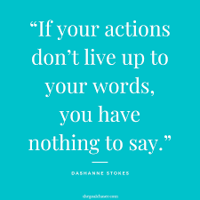 26 Powerful Quotes About Words And Actions The Goal Chaser