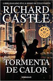 Estreou em 2009 e foi criada por andrew w. Tormenta De Calor Serie Castle 9 Spanish Edition Castle Richard De La Torre Olid Jesus 9788466343497 Amazon Com Books