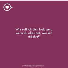 Wie Soll Ich Dich Loslassen Wenn Du Alles Bist Was Ich Mochte In 2020 Romantische Spruche Nachdenkliche Spruche Unglucklich Verliebt Spruche