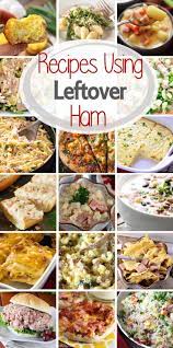 Leftover Ham Recipes Leftover Ham Recipes Ham Dishes Ham Dinner Recipes
