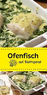Ofenfisch Auf Blattspinat Rezept Rezepte Blattspinat Und Einfache Gerichte