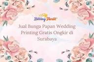 Jual Bunga Papan Wedding Printing Gratis Ongkir Surabaya