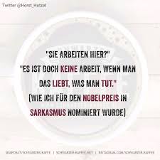 Schwarzer Kaffee Sarkasmus Witzige Spruche Lustige Redewendungen