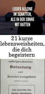 21 Kurze Lebensweisheiten Die Dich Begeistern Werden Kurze Lebensweisheiten Weisheiten Lebensweisheiten