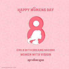 Fight and push harder for. International Women S Day Wishes With Name