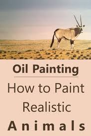 How To Paint Realistic Animals Animal Paintings Oil Painting Techniques Learn To Paint