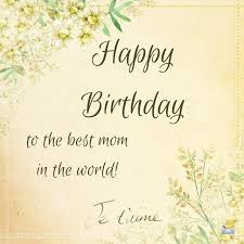 Birthday Wishes For My Mom Birthday Wishes For Your Mother Birthday Wishes For Mother Happy Birthday Mom Wishes Birthday Wishes For Mom