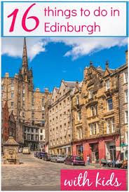 16 Things To Do In Edinburgh With Kids Mummytravels In 2020 Scotland With Kids Days Out With Kids Kid Friendly Travel Destinations