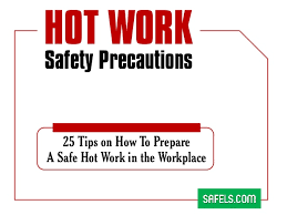 Safety is the condition of a steady state of an organization or place doing what it is supposed to do. Avoid Accident Follow Hot Work Safety Precautions