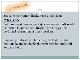 Check spelling or type a new query. Suatu Lingkungan Dikatakan Sudah Tercemar Bila Goreng