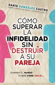 Como Superar La Infidelidad 1 Como Superar Una Infidelidad Infidelidad Libros Para Leer