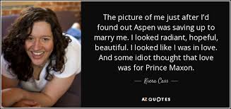 17 quotes have been tagged as aspen: Kiera Cass Quote The Picture Of Me Just After I D Found Out Aspen