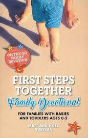 Let the children help choose what book of the bible to read. First Steps Together Family Devotional For Families With Babies And Toddlers Matt Guevara Noel Guevara 9781628625004 Christianbook Com