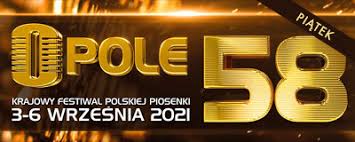 Krajowy festiwal polskiej piosenki w opolu 2021 rozpocznie się od koncertu „od opola do opola: Kup Bilet 58 Kfpp Piatek Narodowe Centrum Polskiej Piosenki