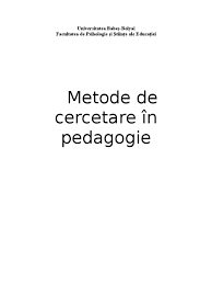 Cercetarea pedagogica este activitatea profesorului de a cauta raspunsuri, solutii la problemele de interpretare si ameliorare, optimizare a procesului de cercetarea facuta de profesor este una de tip aplicativa, in sensul ca fie aplica date ale cercetarii teoretice, fie forumuleaza singur noi ipoteze si. Metode De Cercetare In Pedagogie