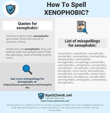 How To Spell Xenophobic And How To Misspell It Too Spellcheck Net