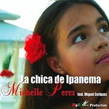 Play La Chica de Ipanema (feat. Miguel Enriquez) by Michelle Perez feat.  Miguel Enriquez