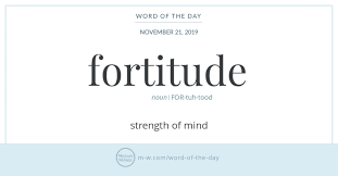 fortitude comes from the latin word fortis meaning strong and in english it has always been used primarily to describe word of the day uncommon words words latin word fortis meaning strong